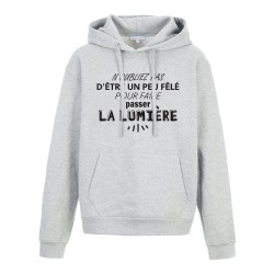 Sweat shirt à Capuche - Hoodie - Imprimé citation - être un peu fêlé pour faire passer la lumière