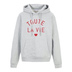 Sweat shirt à Capuche - Hoodie - Imprimé citation - humour Saint valentin Toute la vie