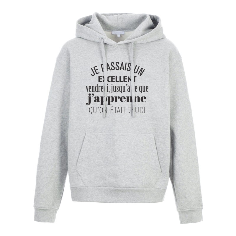 Sweat shirt à Capuche - Hoodie - Imprimé citation - humour Je passais un excellent vendredi