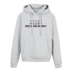 Sweat shirt à Capuche - Hoodie - Imprimé citation - humour Vive le vent vive le vendredi