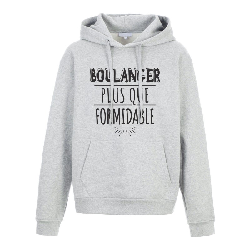 Sweat shirt à Capuche - Hoodie - Imprimé citation - humour Boulanger plus que formidable