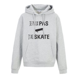 Sweat shirt à Capuche - Hoodie - Imprimé citation - humour Je peux pas j'ai skate