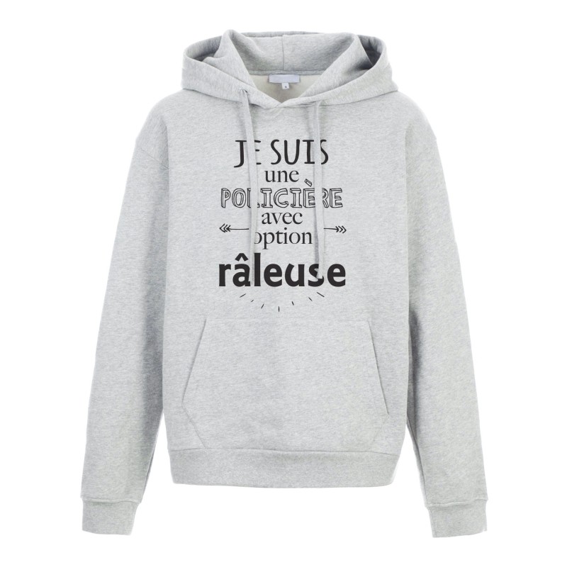 Sweat shirt à Capuche - Hoodie - Imprimé citation - humour Policière avec option râleuse