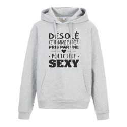 Sweat shirt à Capuche - Hoodie - Imprimé citation - humour Cet homme est déjà pris par une policière