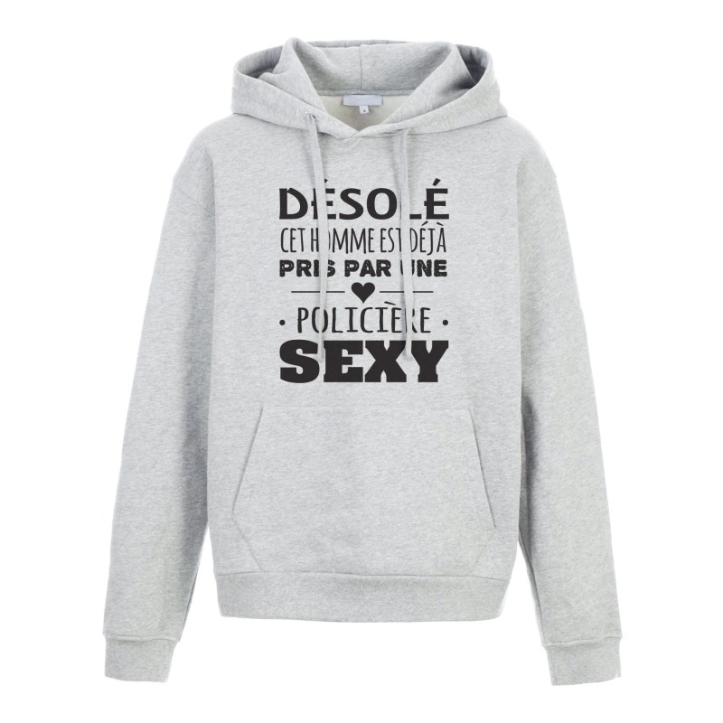 Sweat shirt à Capuche - Hoodie - Imprimé citation - humour Cet homme est déjà pris par une policière