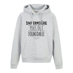 Sweat shirt à Capuche - Hoodie - Imprimé citation - humour citation Infirmière plus que formidable