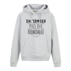 Sweat shirt à Capuche - Hoodie - Imprimé citation - humour citation Infirmier plus que formidable