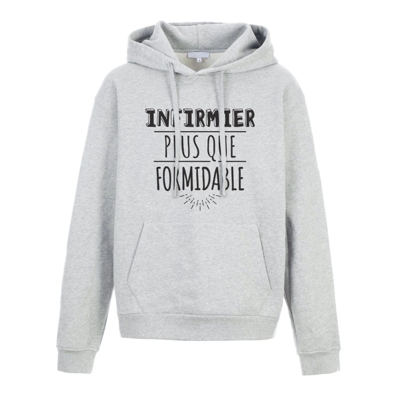 Sweat shirt à Capuche - Hoodie - Imprimé citation - humour citation Infirmier plus que formidable