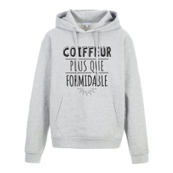 Sweat shirt à Capuche - Hoodie - Imprimé citation - humour citation Coiffeur plus que formidable
