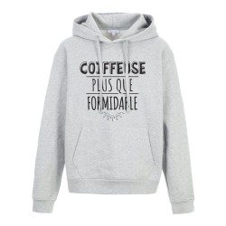 Sweat shirt à Capuche - Hoodie - Imprimé citation - humour citation Coiffeuse plus que formidable