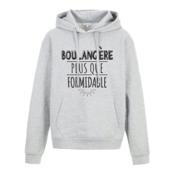 Sweat shirt à Capuche - Hoodie - Imprimé citation - humour citation Boulangère plus que formidable