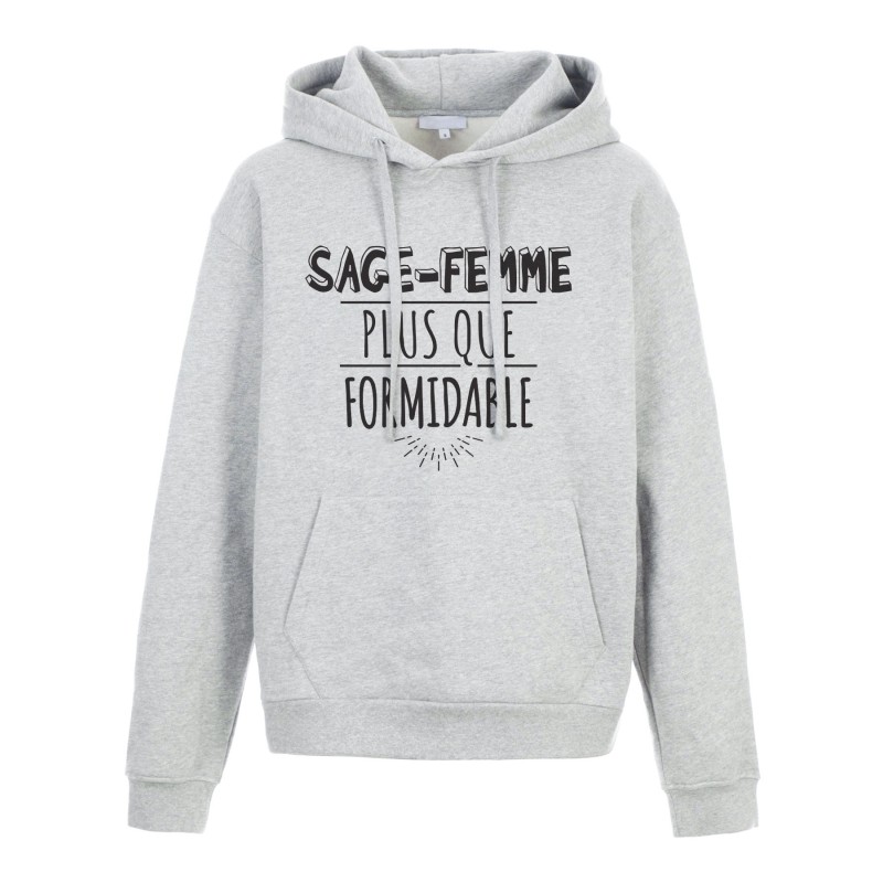 Sweat shirt à Capuche - Hoodie - Imprimé citation - humour citation Sage femme plus que formidable