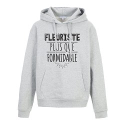 Sweat shirt à Capuche - Hoodie - Imprimé citation - humour citation Fleuriste plus que formidable