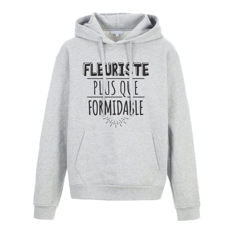 Sweat shirt à Capuche - Hoodie - Imprimé citation - humour citation Fleuriste plus que formidable