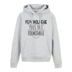 Sweat shirt à Capuche - Hoodie - Imprimé citation - humour citation Psychologue plus que formidable