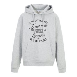 Sweat shirt à Capuche - Hoodie - Imprimé citation - humour citation Les licornes n'existe pas une sirene qui me l'a dit