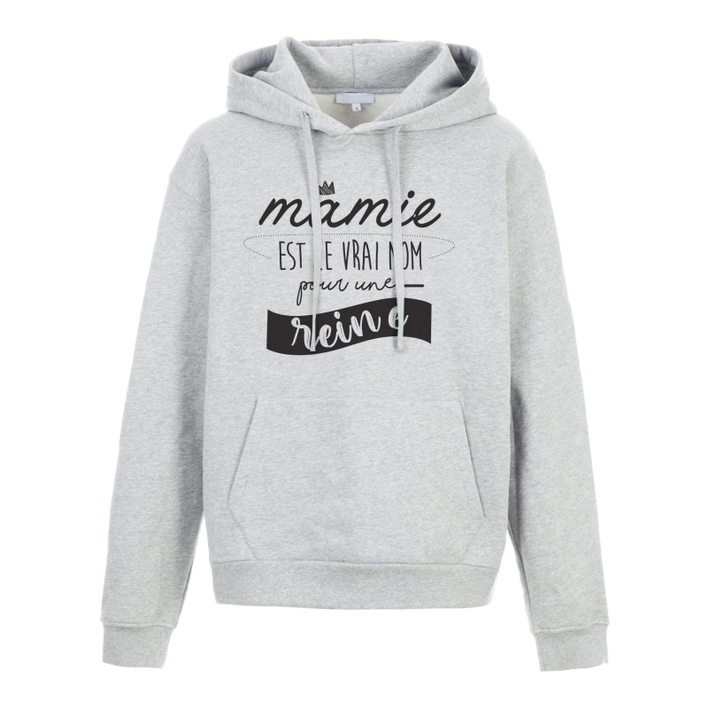 Sweat shirt à Capuche - Hoodie - Imprimé citation - humour citation Mamie est le vrai nom pour une reine