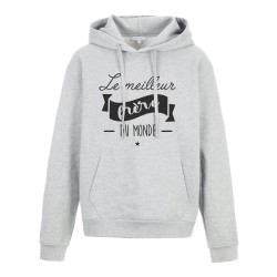 Sweat shirt à Capuche - Hoodie - Imprimé citation - humour citation Le meilleur frère du monde