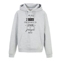 Sweat shirt à Capuche - Hoodie - Imprimé citation - humour citation Anniversaire Il ma fallu 40 ans pour devenir génial