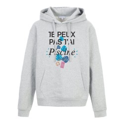 Sweat shirt à Capuche - Hoodie - Imprimé citation - humour citation sport Je peux pas j'ai piscine
