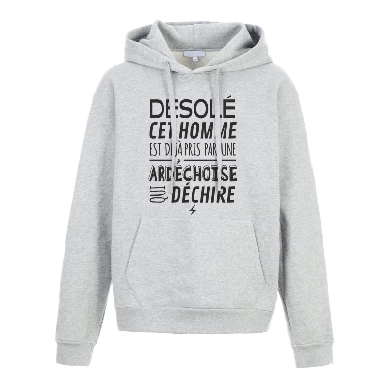 Sweat shirt à Capuche - Hoodie - Imprimé citation - humour citation Désolé cet homme est pris par une ardéchoise