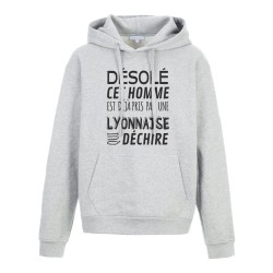 Sweat shirt à Capuche - Hoodie - Imprimé citation - humour citation Désolé cet homme est pris par une Lyonnaise
