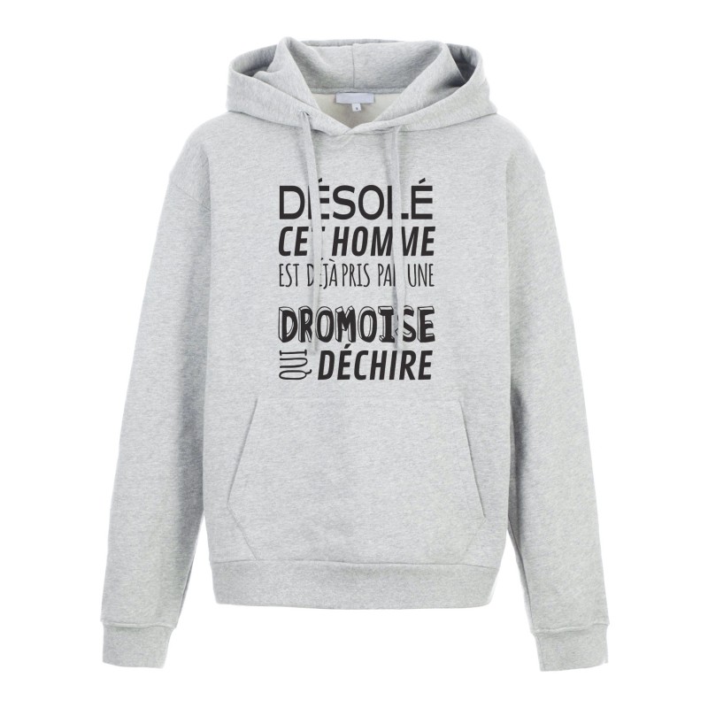 Sweat shirt à Capuche - Hoodie - Imprimé citation - humour citation Désolé cet homme est pris par une Dromoise