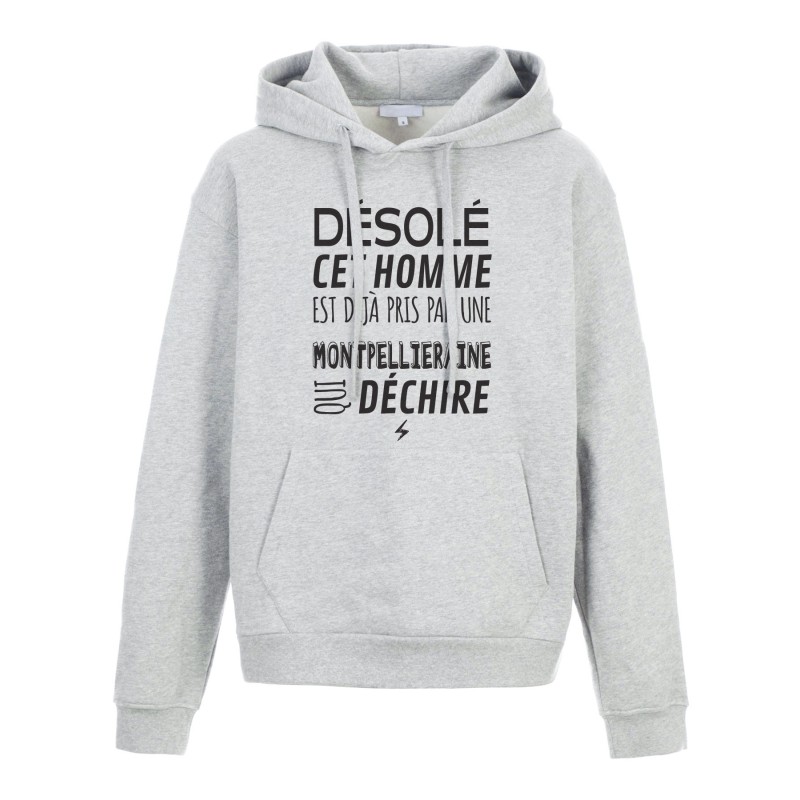 Sweat shirt à Capuche - Hoodie - Imprimé citation - humour citation Désolé cet homme est pris par une Montpelliéraine