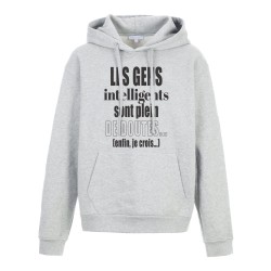 Sweat shirt à Capuche - Hoodie - Imprimé citation - humour citation Les gens intelligents sont pleins de doutes