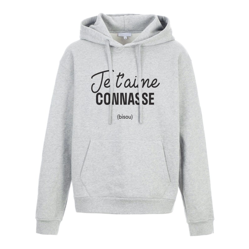 Sweat shirt à Capuche - Hoodie - Imprimé citation - humour citation Je t'aime connasse