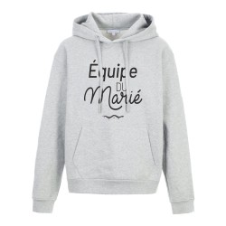 Sweat shirt à Capuche - Hoodie - Imprimé citation - humour citation Equipe du marié