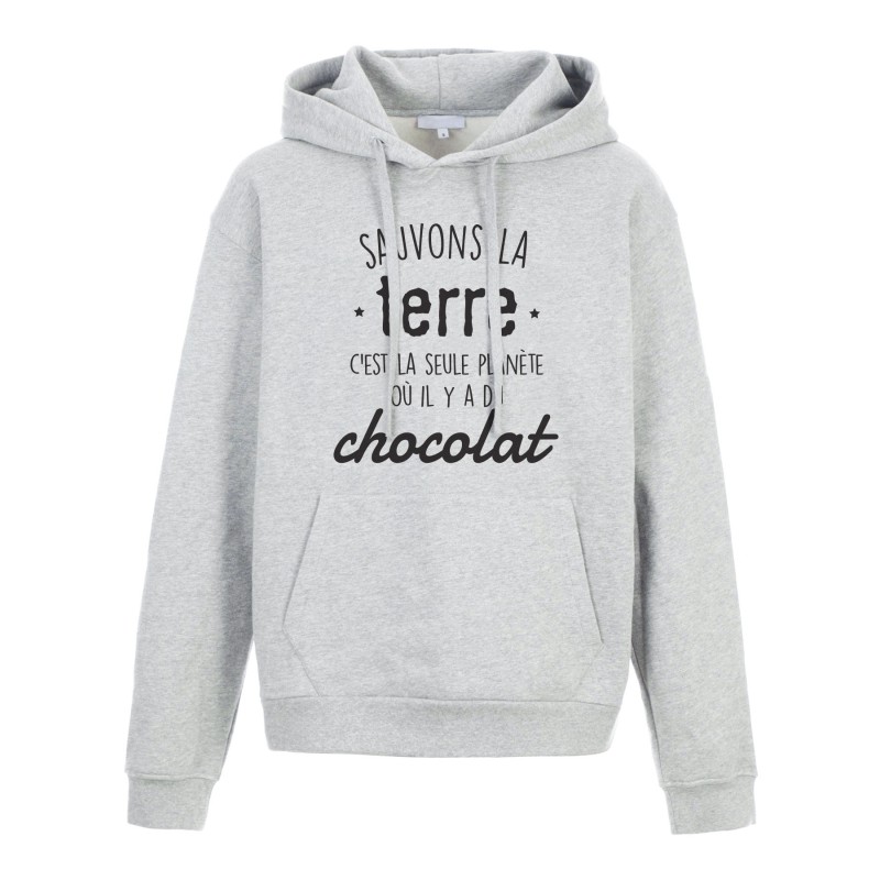 Sweat shirt à Capuche - Hoodie - Imprimé citation - humour citation La terre la seule planète ou il y a du chocolat