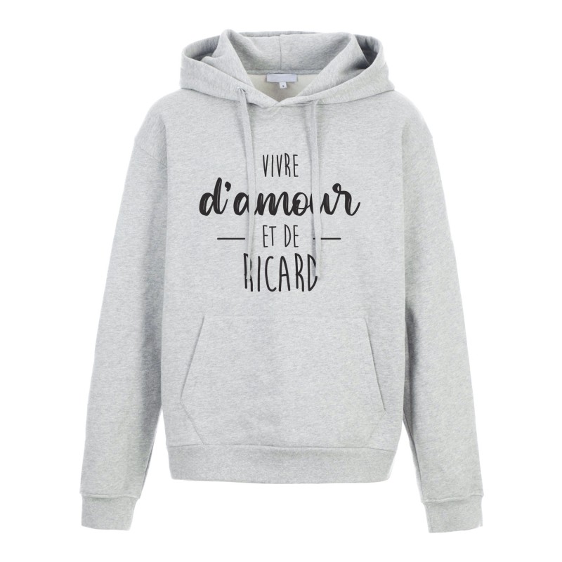 Sweat shirt à Capuche - Hoodie - Imprimé citation - humour citation Vivre d'amour et de ricard