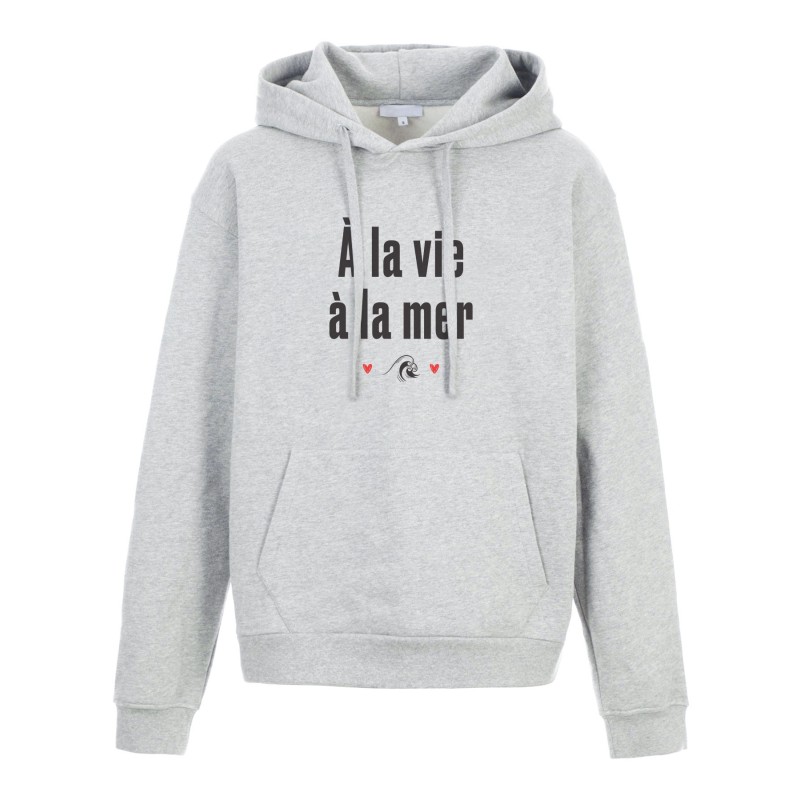 Sweat shirt à Capuche - Hoodie - Imprimé citation - humour A la vie a la mer