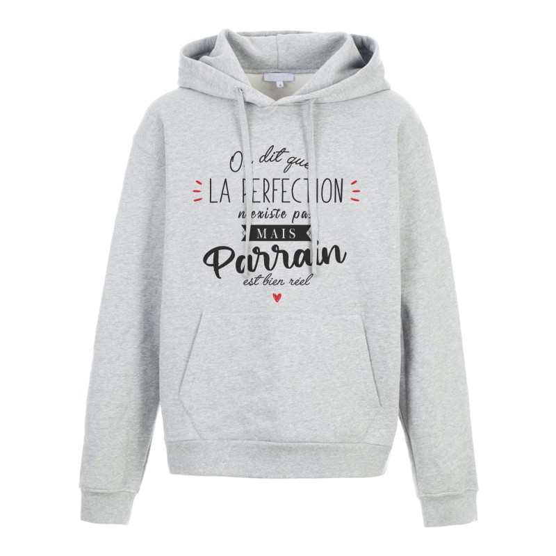 Sweat shirt à Capuche - Hoodie - Imprimé citation - humour On dit la perfection n'existe pas mais parrain est bien réel