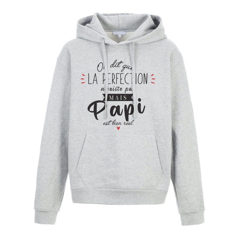 Sweat shirt à Capuche - Hoodie - Imprimé citation - humour On dit la perfection n'existe pas mais Papi est bien réel