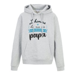 Sweat shirt à Capuche - Hoodie - Imprimé citation - humour L'homme de ma vie s'appelle papa