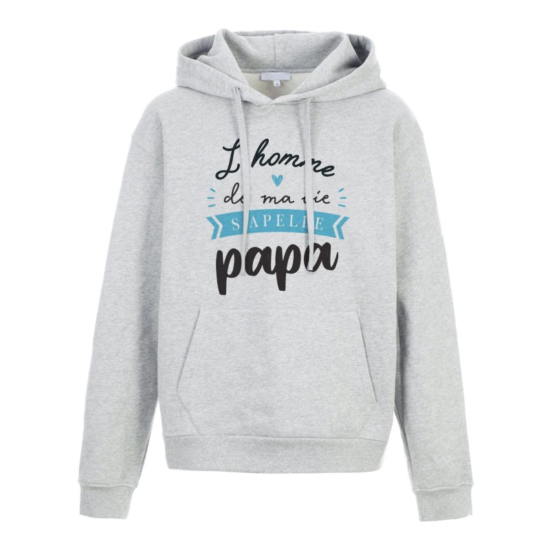 Sweat shirt à Capuche - Hoodie - Imprimé citation - humour L'homme de ma vie s'appelle papa