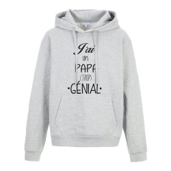 Sweat shirt à Capuche - Hoodie - Imprimé citation - citation j'ai un papa trop génial