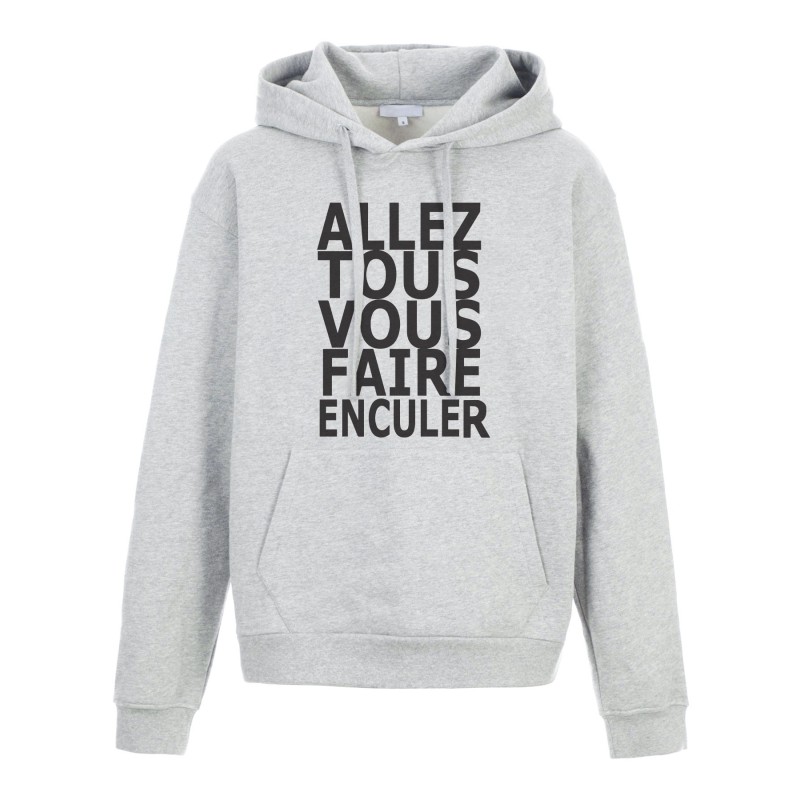 Sweat shirt à Capuche - Hoodie - Imprimé citation - Allez tous vous faire
