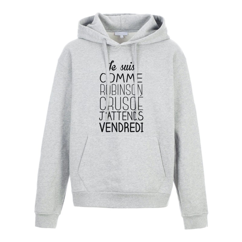 Sweat shirt à Capuche - Hoodie - Imprimé citation - Comme robinson crusoé j'attends vendredi