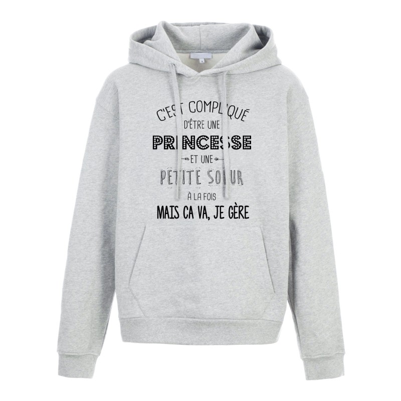 Sweat shirt à Capuche - Hoodie - Imprimé citation - Compliqué d'être une princesse et une petite soeur a la fois