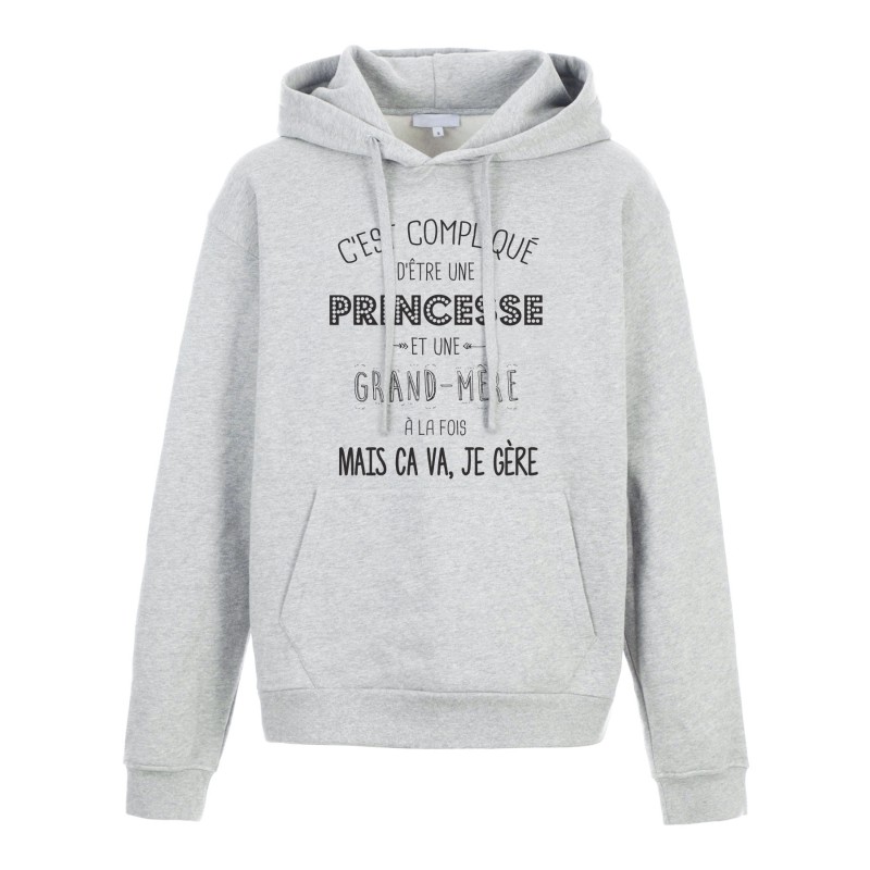 Sweat shirt à Capuche - Hoodie - Imprimé citation - Compliqué d'être une princesse et une Grand mère a la fois