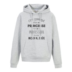 Sweat shirt à Capuche - Hoodie - Imprimé citation - Compliqué d'être une princesse et une Professeur a la fois