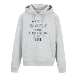 Sweat shirt à Capuche - Hoodie - Imprimé citation - Ma petite Princesse d'amour je t'aime de tout mon coeur