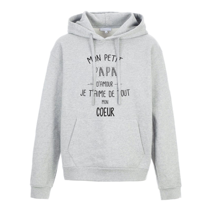Sweat shirt à Capuche - Hoodie - Imprimé citation - Mon petit papa d'amour je t'aime de tout mon coeur