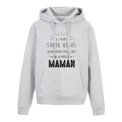 Sweat shirt à Capuche - Hoodie - Imprimé citation - Il y a des super héros qui ne portent pas de cape Maman