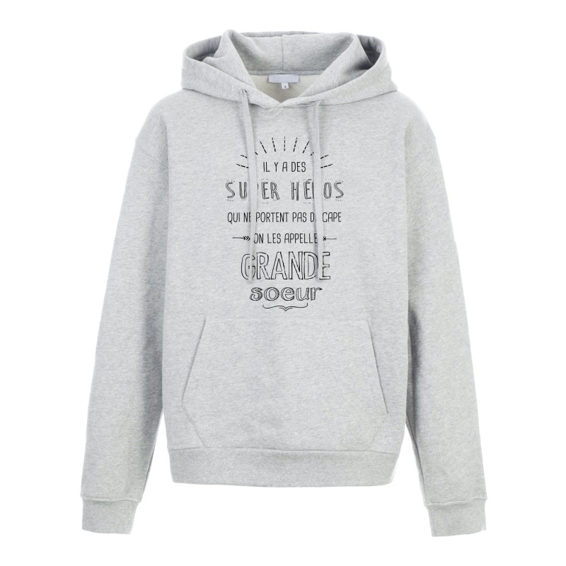 Sweat shirt à Capuche - Hoodie - Imprimé citation - Il y a des super héros qui ne portent pas de cape Grande soeur