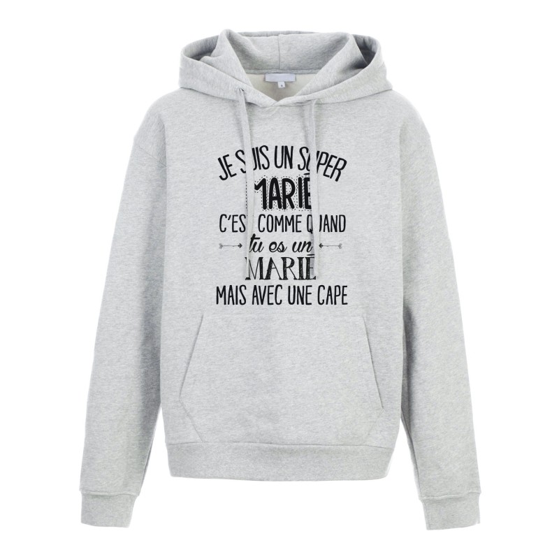 Sweat shirt à Capuche - Hoodie - Imprimé citation - Je suis un super marié