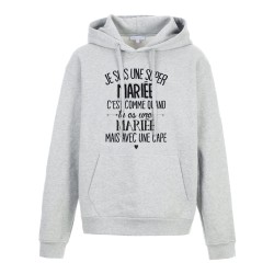 Sweat shirt à Capuche - Hoodie - Imprimé citation - Je suis une super mariée